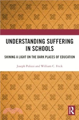 Understanding Suffering in Schools：Shining a Light on the Dark Places of Education