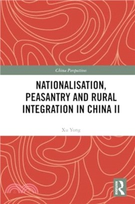 Nationalisation, Peasantry and Rural Integration in China II