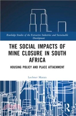 The Social Impacts of Mine Closure in South Africa：Housing Policy and Place Attachment