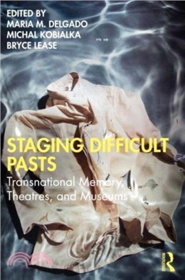 Staging Difficult Pasts：Transnational Memory, Theatres, and Museums
