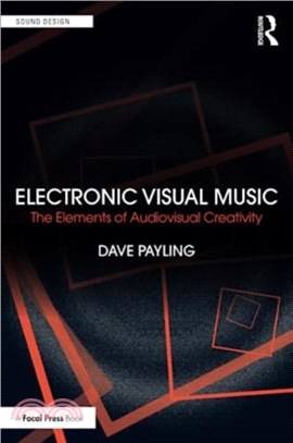 Electronic Visual Music：The Elements of Audiovisual Creativity