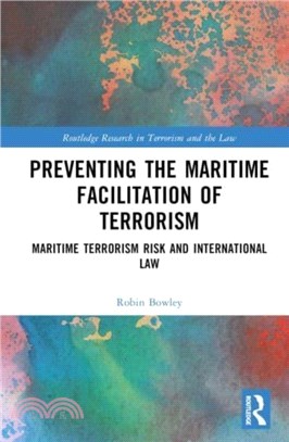 Preventing the Maritime Facilitation of Terrorism：Maritime Terrorism Risk and International Law