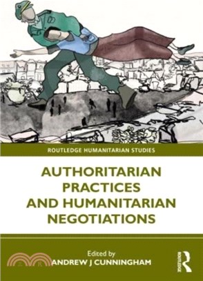 Authoritarian Practices and Humanitarian Negotiations