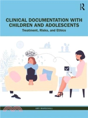 Clinical Documentation with Children and Adolescents：Treatment, Risks, and Ethics