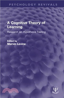 A Cognitive Theory of Learning：Research on Hypothesis Testing