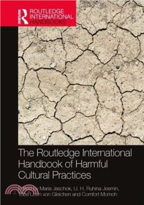 The Routledge International Handbook of Harmful Cultural Practices