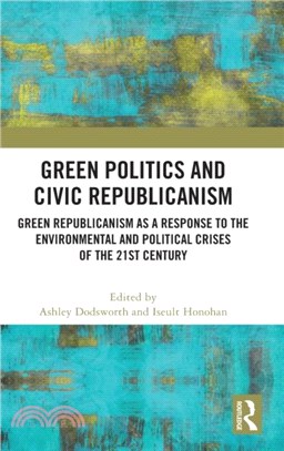 Green Politics and Civic Republicanism：Green Republicanism as a Response to the Environmental and Political Crises of the 21st Century