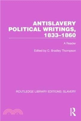 Antislavery Political Writings, 1833-1860：A Reader