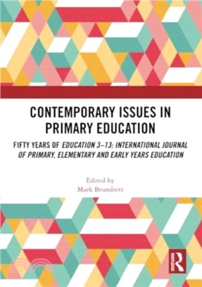 Contemporary Issues in Primary Education：Fifty Years of Education 3-13: International Journal of Primary, Elementary and Early Years Education