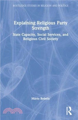 Explaining Religious Party Strength：State Capacity, Social Services, and Religious Civil Society