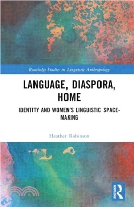 Language, Diaspora, Home：Identity and Women's Linguistic Space-Making