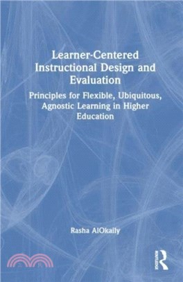 Learner-Centered Instructional Design and Evaluation：Principles for Flexible, Ubiquitous, Agnostic Learning in Higher Education