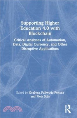 Supporting Higher Education 4.0 with Blockchain：Critical Analyses of Automation, Data, Digital Currency, and Other Disruptive Applications