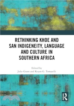 Rethinking Khoe and San Indigeneity, Language and Culture in Southern Africa