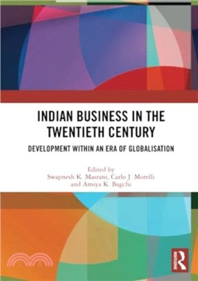 Indian Business in the Twentieth Century：Development within an Era of Globalisation