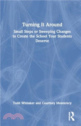 Turning It Around：Small Steps or Sweeping Changes to Create the School Your Students Deserve