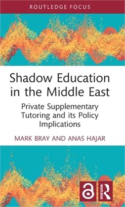 Shadow Education in the Middle East: Private Supplementary Tutoring and Its Policy Implications