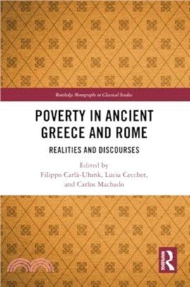 Poverty in Ancient Greece and Rome：Realities and Discourses