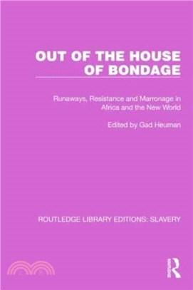 Out of the House of Bondage：Runaways, Resistance and Marronage in Africa and the New World