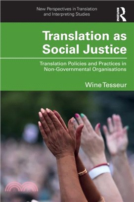 Translation as Social Justice：Translation Policies and Practices in Non-Governmental Organisations