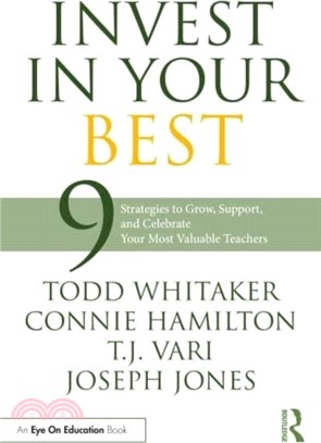 Invest in Your Best：9 Strategies to Grow, Support, and Celebrate Your Most Valuable Teachers