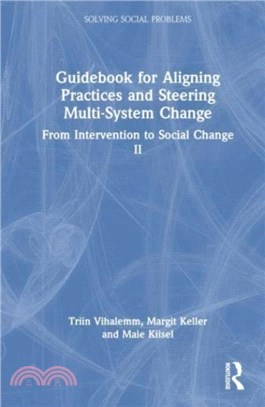 Guidebook for Aligning Practices and Steering Multi-System Change：From Intervention to Social Change II