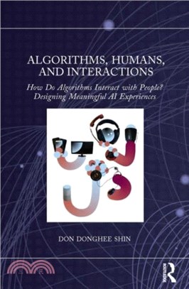 Algorithms, Humans, and Interactions：How Do Algorithms Interact with People? Designing Meaningful AI Experiences