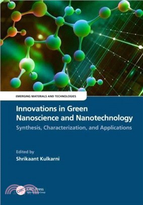 Innovations in Green Nanoscience and Nanotechnology：Synthesis, Characterization, and Applications