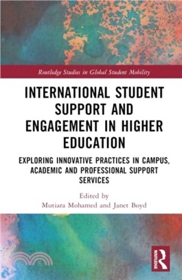 International Student Support and Engagement in Higher Education：Exploring Innovative Practices in Campus, Academic and Professional Support Services