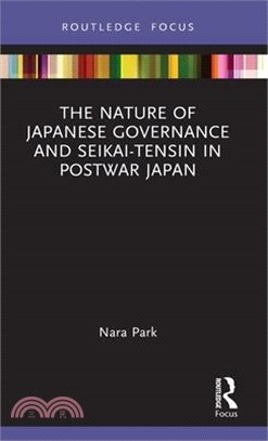 The Nature of Japanese Governance and Seikai-Tensin in Postwar Japan