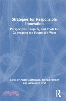 Strategies for Responsible Innovation：Perspectives, Projects, and Tools for Co-creating the Future We Want