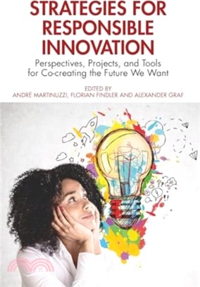 Strategies for Responsible Innovation：Perspectives, Projects, and Tools for Co-creating the Future We Want