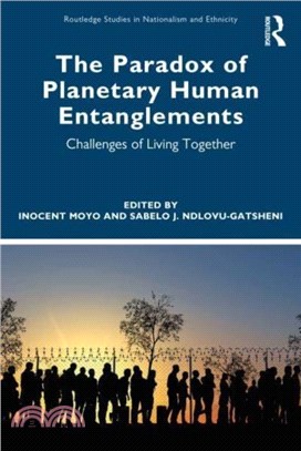 The Paradox of Planetary Human Entanglements：Challenges of Living Together