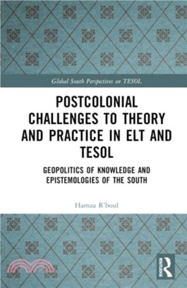 Postcolonial Challenges to Theory and Practice in ELT and TESOL：Geopolitics of Knowledge and Epistemologies of the South