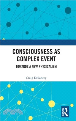 Consciousness as Complex Event：Towards a New Physicalism