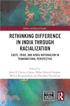 Rethinking Difference in India Through Racialization：Caste, Tribe, and Hindu Nationalism in Transnational Perspective