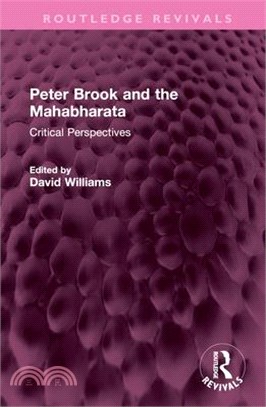 Peter Brook and the Mahabharata: Critical Perspectives