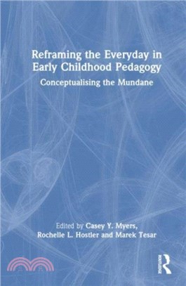 Reframing the Everyday in Early Childhood Pedagogy：Conceptualising the Mundane