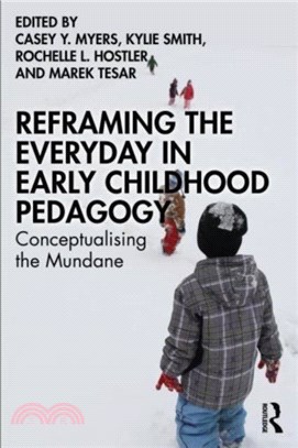 Reframing the Everyday in Early Childhood Pedagogy：Conceptualising the Mundane