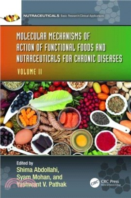 Molecular Mechanisms of Action of Functional Foods and Nutraceuticals for Chronic Diseases：Volume II