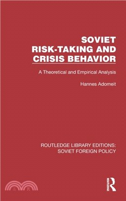 Soviet Risk-Taking and Crisis Behaviour：A Theoretical and Empirical Analysis