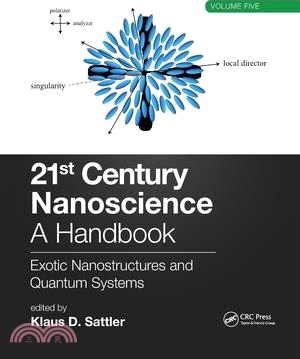 21st Century Nanoscience - A Handbook: Exotic Nanostructures and Quantum Systems (Volume Five)