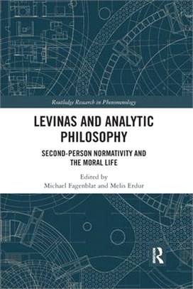 Levinas and Analytic Philosophy: Second-Person Normativity and the Moral Life