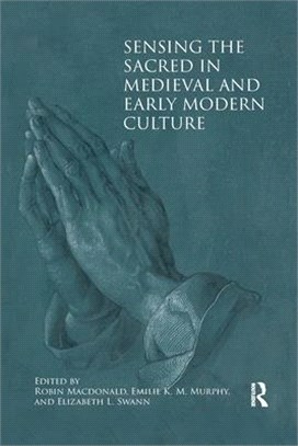 Sensing the Sacred in Medieval and Early Modern Culture