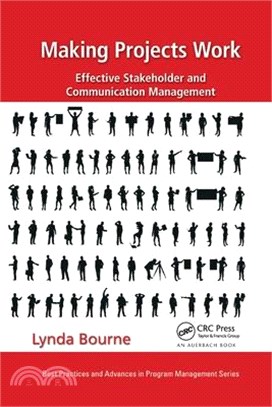 Making Projects Work: Effective Stakeholder and Communication Management