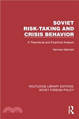 Soviet Risk-Taking and Crisis Behavior：A Theoretical and Empirical Analysis