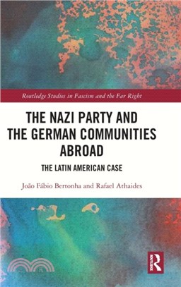 The Nazi Party and the German Communities Abroad：The Latin American Case