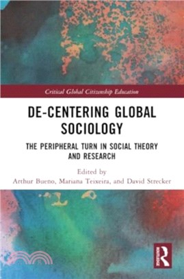 De-Centering Global Sociology：The Peripheral Turn in Social Theory and Research