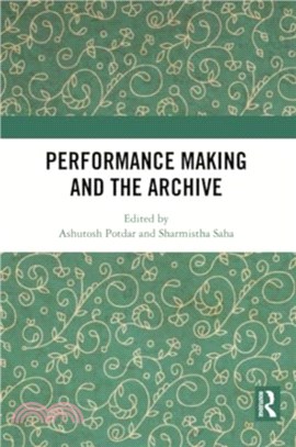 Performance Making and the Archive