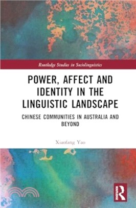 Power, Affect and Identity in the Linguistic Landscape：Chinese Communities in Australia and Beyond